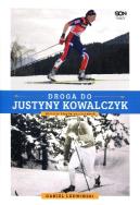 Droga do Justyny Kowalczyk. Historia biegów narc.. Autor: Daniel Ludwiński. ZdrowePodejscie.pl Okładka książki Droga do Justyny Kowalczyk. Historia biegów narc.