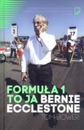 Okładka książki Formuła 1 to ja Bernie Ecclestone