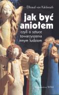 Okładka książki Jak być Aniołem