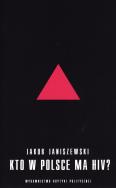 Okładka książki Kto w Polsce ma HIV?