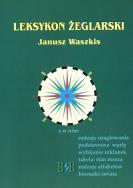Leksykon żeglarski. Autor: Waszkis Janusz. ZdrowePodejscie.pl Okładka książki Leksykon żeglarski