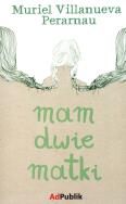Okładka książki Mam dwie matki ADPUBLIK