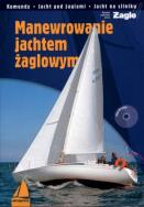 Manewrowanie jachtem żaglowym + CD. Autor: Jerzy W. Dziewulski, Czajewski Jacek, Dąbrowski Zbigniew. ZdrowePodejscie.pl Okładka książki Manewrowanie jachtem żaglowym + CD