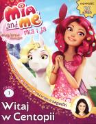 Mia and Me Magiczna księga 1 Witaj w Centopii. Autor: Praca zbiorowa. ZdrowePodejscie.pl Okładka książki Mia and Me Magiczna księga 1 Witaj w Centopii