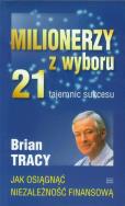 Okładka książki Milionerzy z wyboru. 21 tajemnic sukcesu