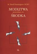 Modlitwa prowadząca do środka. Autor: Pennington M.Basil. ZdrowePodejscie.pl Okładka książki Modlitwa prowadząca do środka