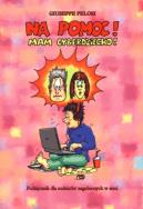 Na pomoc! Mam cyberdziecko!. Autor: Pelosi Giuseppe. ZdrowePodejscie.pl Okładka książki Na pomoc! Mam cyberdziecko!