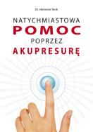 Okładka książki Natychmiastowa pomoc przez akupresurę