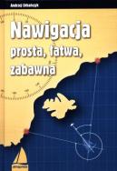 Nawigacja - prosta, łatwa, zabawna Wyd. IV. Autor: Urbańczyk Andrzej. ZdrowePodejscie.pl Okładka książki Nawigacja - prosta, łatwa, zabawna Wyd. IV