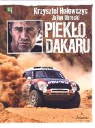 Piekło Dakaru. Autor: Krzysztof Hołowczyc, Obrocki Julian. ZdrowePodejscie.pl Okładka książki Piekło Dakaru