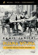 Pijana wojna. Alkohol podczas II wojny światowej. Autor: Kamil Janicki. ZdrowePodejscie.pl Okładka książki Pijana wojna. Alkohol podczas II wojny światowej