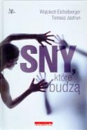 Sny, które budzą. Autor: Wojciech Eichelberger, Tomasz Jastrun. ZdrowePodejscie.pl Okładka książki Sny, które budzą