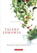 Talerz zdrowia. Autor: Dale Pinnock. ZdrowePodejscie.pl Okładka książki Talerz zdrowia