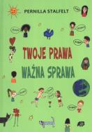 Twoje prawa - ważna sprawa. Autor: Pernilla Stalfelt. ZdrowePodejscie.pl Okładka książki Twoje prawa - ważna sprawa