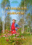 Okładka książki Wybrałam zdrowie dla dziecka