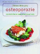 Zdrowa dieta przy osteoporozie. Autor: Semler Jutta, Marlisa Szwillus. ZdrowePodejscie.pl Okładka książki Zdrowa dieta przy osteoporozie