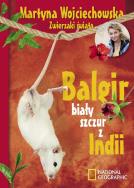Balgir, biały szczur z Indii. Autor: Martyna Wojciechowska. ZdrowePodejscie.pl Okładka książki Balgir, biały szczur z Indii