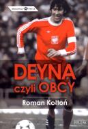 Deyna czyli obcy. Autor: Kołtoń Roman. ZdrowePodejscie.pl Okładka książki Deyna czyli obcy