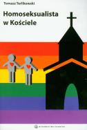 Homoseksualista w Kościele. Autor: Tomasz P. Terlikowski. ZdrowePodejscie.pl Okładka książki Homoseksualista w Kościele