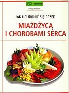 Jak uchronić się przez miażdżycą i chorobami serca. Autor: Vollmer Helga. ZdrowePodejscie.pl Okładka książki Jak uchronić się przez miażdżycą i chorobami serca