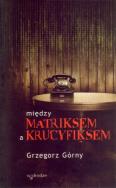 Okładka książki Między matriksem a krucyfiksem