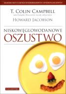 Niskowęglowodanowe oszustwo. Autor: T. Colin Campbell, Jacobson Howard. ZdrowePodejscie.pl Okładka książki Niskowęglowodanowe oszustwo