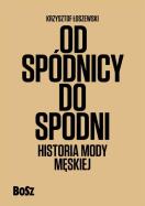 Okładka książki Od spódnicy do spodni. Historia mody męskiej