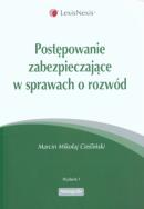 Postępowanie zabezpieczające w sprawach o rozwód. Autor: Cieśliński Marcin Mikołaj. ZdrowePodejscie.pl Okładka książki Postępowanie zabezpieczające w sprawach o rozwód