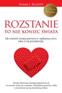 Rozstanie to nie koniec świata. Autor: Elliott Susan J.. ZdrowePodejscie.pl Okładka książki Rozstanie to nie koniec świata