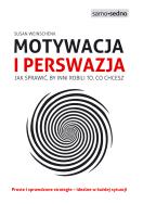 Okładka książki Samo Sedno - Motywacja i perswazja