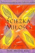 Ścieżka miłości w.2014. Autor: Don Miguel Ruiz. ZdrowePodejscie.pl Okładka książki Ścieżka miłości w.2014