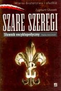 Szare Szeregi Słownik encyklopedyczny Hasła rzeczowe. Autor: Głuszek Zygmunt. ZdrowePodejscie.pl Okładka książki Szare Szeregi Słownik encyklopedyczny Hasła rzeczowe