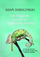 Okładka książki Jak elegancko rozstać się z zakochaną kobietą