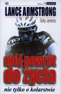 Okładka książki Mój powrót do życia. Nie tylko o kolarstwie