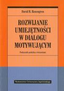 Rozwijanie umiejętności w dialogu motywującym. Autor: David B. Rosengren. ZdrowePodejscie.pl Okładka książki Rozwijanie umiejętności w dialogu motywującym