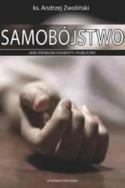 Samobójstwo jako problem osobisty i społeczny. Autor: Andrzej Zwoliński. ZdrowePodejscie.pl Okładka książki Samobójstwo jako problem osobisty i społeczny
