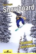 Snowboard. Śladami instruktora Wyd. V. Autor: Kunysz Piotr, Marciniak Mikołaj. ZdrowePodejscie.pl Okładka książki Snowboard. Śladami instruktora Wyd. V