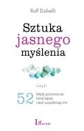 Sztuka jasnego myślenia. Autor: Dobelli Rolf. ZdrowePodejscie.pl Okładka książki Sztuka jasnego myślenia