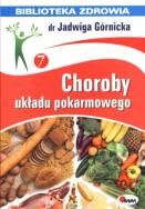 Biblioteka zdrowia. Choroby układu pokarmowego. Autor: Jadwiga Górnicka. ZdrowePodejscie.pl Okładka książki Biblioteka zdrowia. Choroby układu pokarmowego