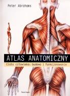 Atlas anatomiczny. Ciało człowieka: budowa i funkcjonowanie. Autor: Abrahams Peter H.. ZdrowePodejscie.pl Okładka książki Atlas anatomiczny. Ciało człowieka: budowa i funkcjonowanie