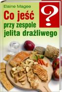 Co jeść przy zespole jelita drażliwego. Autor: Elaine Magee. ZdrowePodejscie.pl Okładka książki Co jeść przy zespole jelita drażliwego