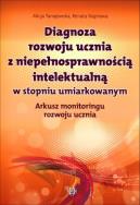 Diagnoza rozwoju ucznia z niepełn. intel. Arkusz. Autor: Alicja Tanajewska, Naprawa Renata. ZdrowePodejscie.pl Okładka książki Diagnoza rozwoju ucznia z niepełn. intel. Arkusz
