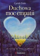 Duchowa moc empatii. Jak rozwinąć dar intuicji i współczucia. Autor: Cyndi Dale. ZdrowePodejscie.pl Okładka książki Duchowa moc empatii. Jak rozwinąć dar intuicji i współczucia