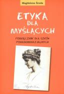 Okładka książki Etyka dla myślących - Magdalena Środa w.2011