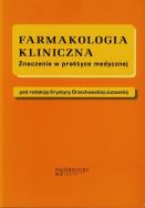 Farmakologia kliniczna. Autor: Orzechowska-Juzwenko Krystyna. ZdrowePodejscie.pl Okładka książki Farmakologia kliniczna