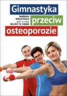 Gimnastyka przeciw osteoporozie. Autor: Barbara Spachtholz, prof. dr med. Helmut W. Minne. ZdrowePodejscie.pl Okładka książki Gimnastyka przeciw osteoporozie