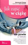 Okładka książki Jak zajść w ciążę.Czego nie powie Ci lekarz