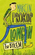 Longin. Tu byłem. Autor: Marcin Prokop. ZdrowePodejscie.pl Okładka książki Longin. Tu byłem