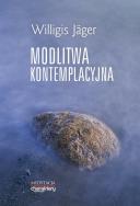 Modlitwa kontemplacyjna. Autor: Jager Willigis. ZdrowePodejscie.pl Okładka książki Modlitwa kontemplacyjna