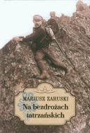 Na bezdrożach tatrzańskich TW. Autor: Zaruski Mariusz. ZdrowePodejscie.pl Okładka książki Na bezdrożach tatrzańskich TW